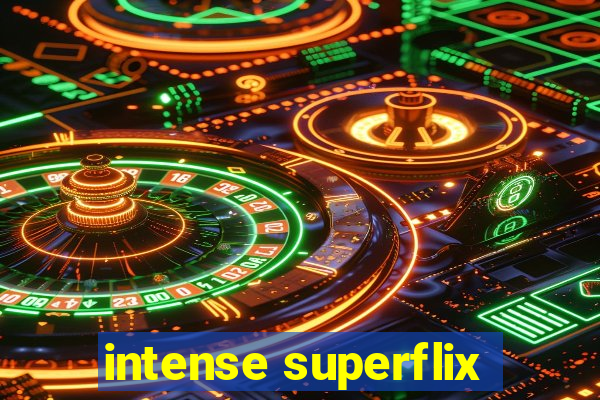 intense superflix